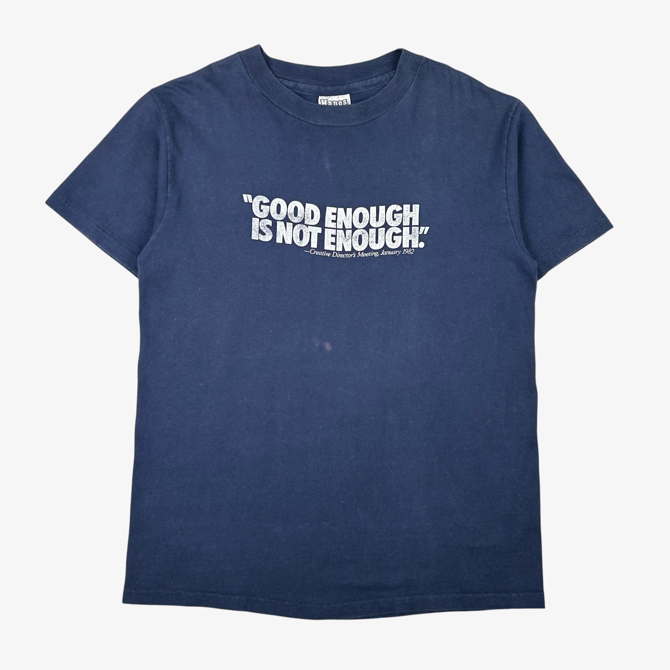 1982 GOOD ENOUGH IS NOT ENOUGH T-SHIRT