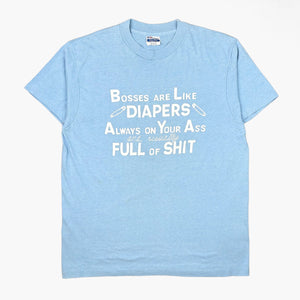 EARLY 90S BOSSES ARE LIKE DIAPERS T-SHIRT