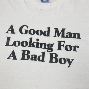 EARLY 90S LOOKING FOR A BAD BOY T-SHIRT
