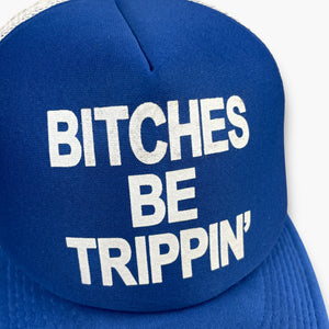 90s BITCHES BE TRIPPIN' CAP