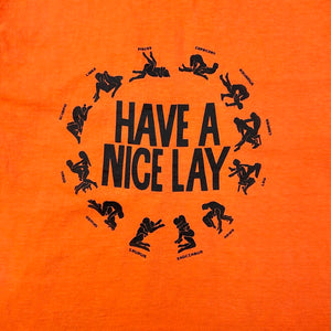 LATE 80S HAVE A NICE LAY T-SHIRT