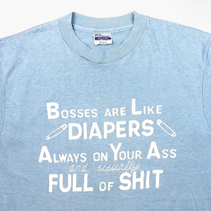 EARLY 90S BOSSES ARE LIKE DIAPERS T-SHIRT