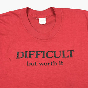 EARLY 80S DIFFICULT BUT WORTH IT T-SHIRT