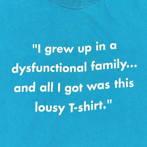 EARLY 90S DYSFUNCTIONAL FAMILY T-SHIRT