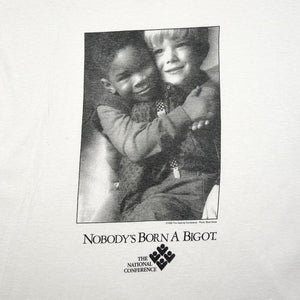 MID 90S NOBODY'S BORN A BIGOT T-SHIRT