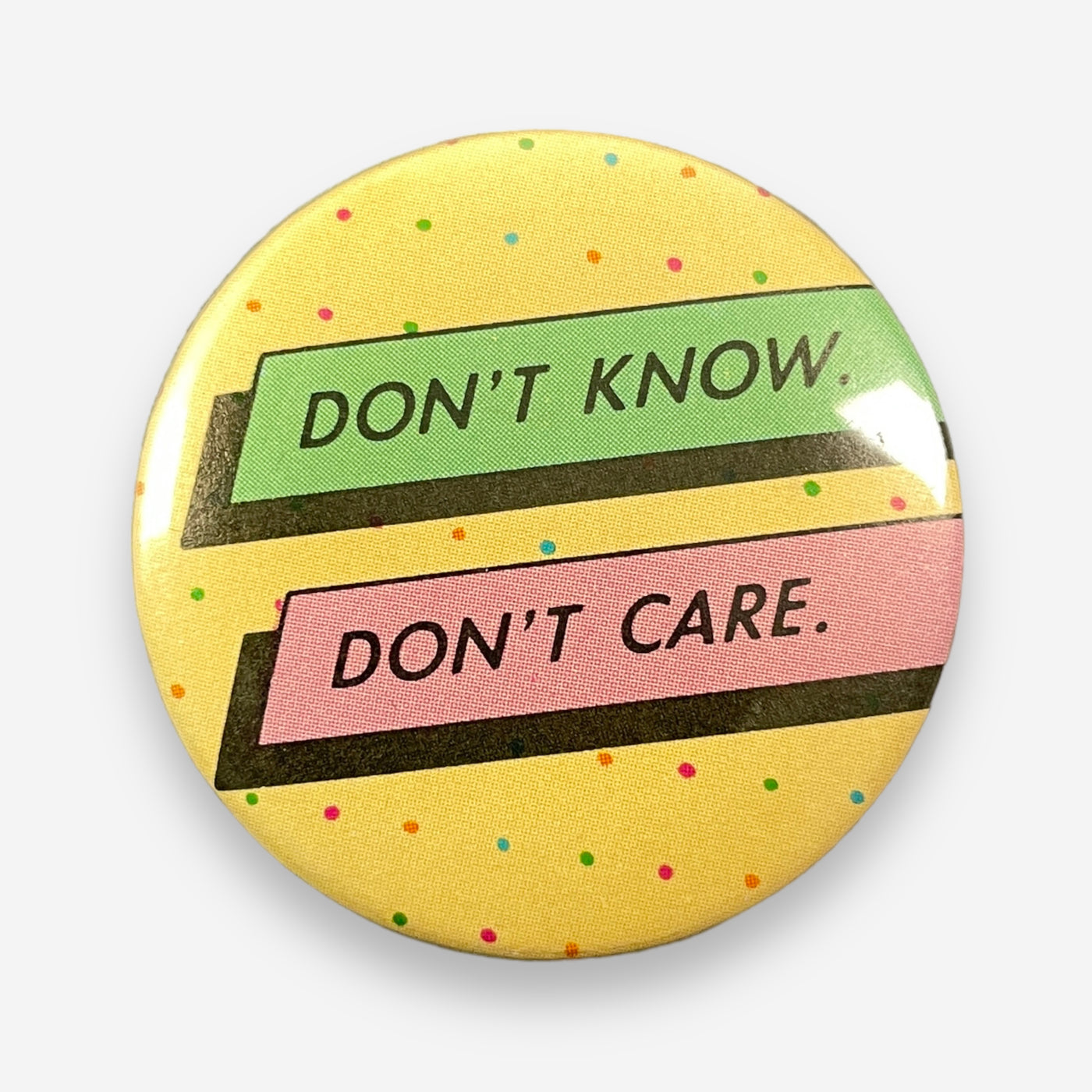 80S DON'T KNOW DON'T CARE BADGE